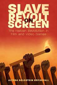 Cover of Slave Revolt on Screen by Alyssa Goldstein Sepinwall / University of Mississippi Press
