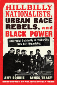Cover of book, Hillbilly Nationalists, Urban Race Rebels, and Black Power, 10th anniversary edition by Amy Sonnie and James Tracy, with a foreword by Roxanne Dunbar-Ortiz