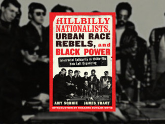 Cover of book, Hillbilly Nationalists, Urban Race Rebels, and Black Power, 10th anniversary edition by Amy Sonnie and James Tracey, with a foreword by Roxanne Dunbar-Ortiz