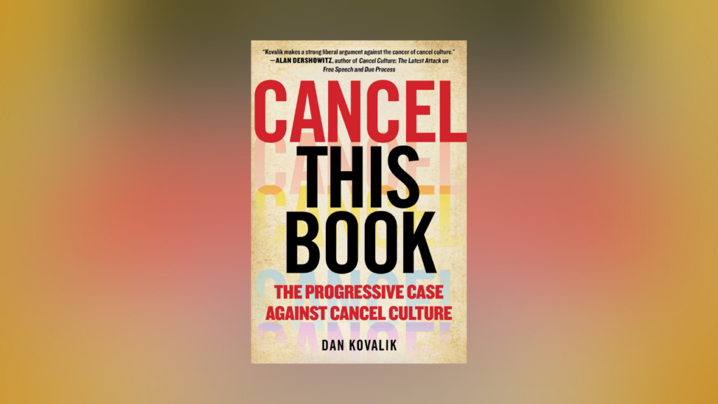 Dan Kovalik's book, Cancel This Book: The Progressive Case Against Cancel Culture (2021)